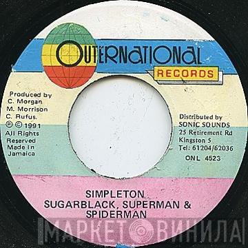 Sugar Black, Superman & Spiderman - Simpleton