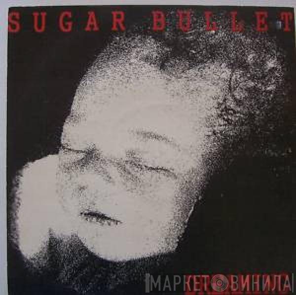 Sugar Bullet - Dreaming