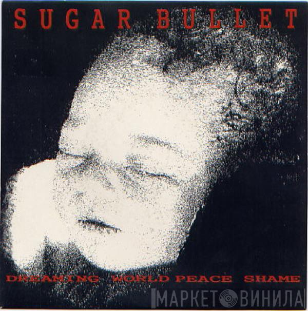 Sugar Bullet - Dreaming