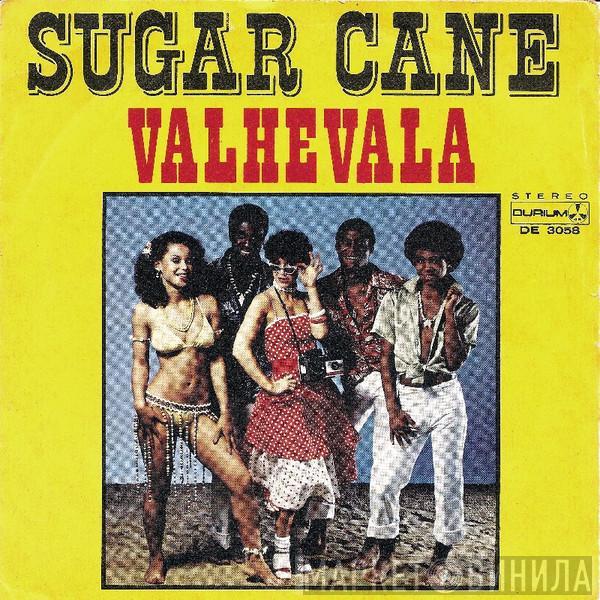  Sugar Cane  - Valhevala