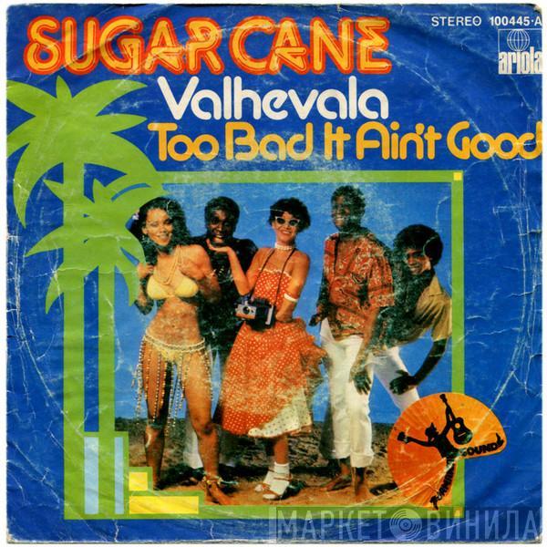  Sugar Cane  - Valhevala