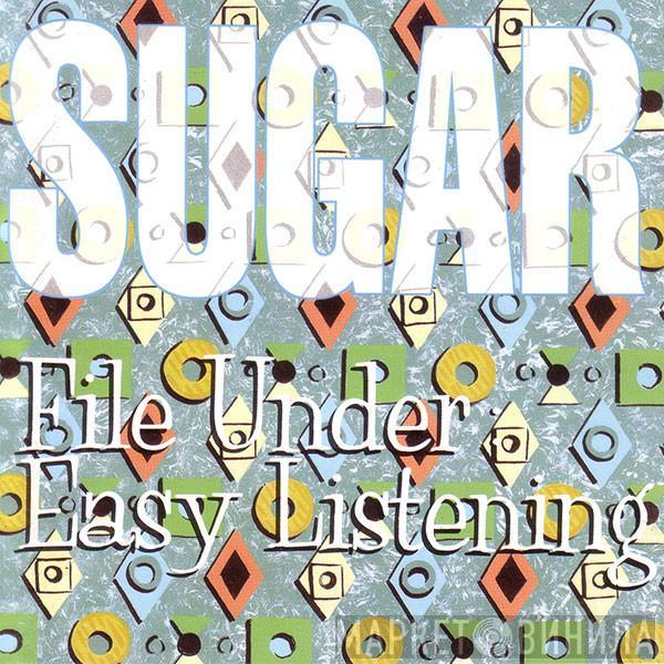 Sugar  - File Under: Easy Listening