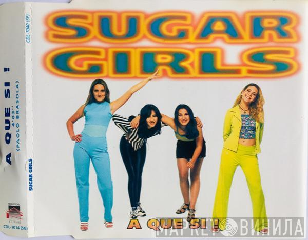 Sugar Girls - A Que Si!