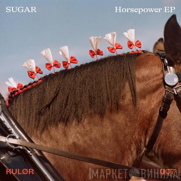 Sugar  - Horsepower