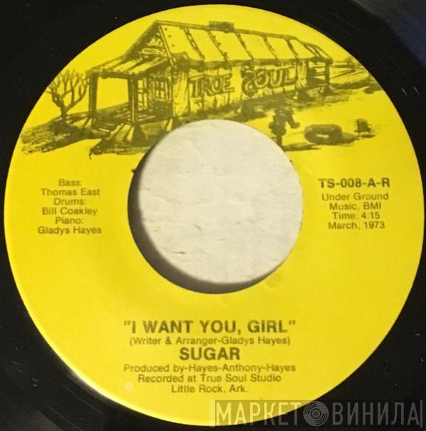 Sugar  - I Want You, Girl