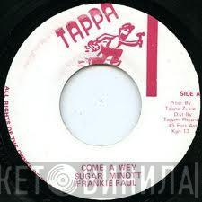 Sugar Minott, Frankie Paul - Come A Wey