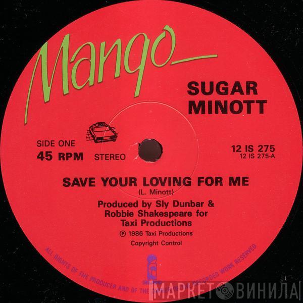 Sugar Minott - Save Your Loving For Me / Ain't Nobody Moves Me