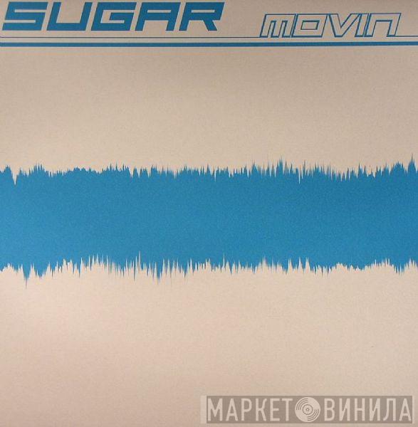 Sugar  - Movin
