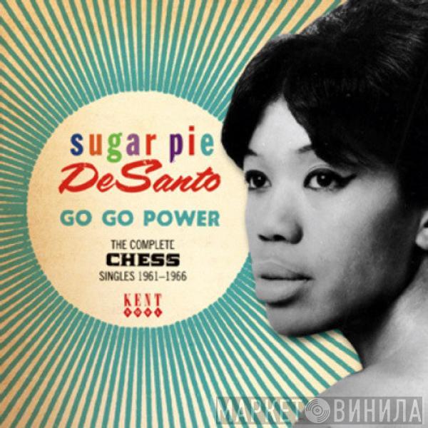 Sugar Pie DeSanto - Go Go Power: The Complete Chess Singles 1961-1966