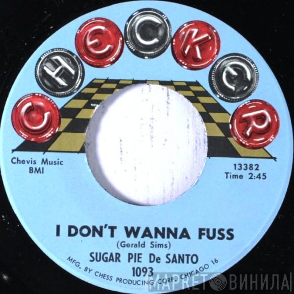 Sugar Pie DeSanto - I Don't Wanna Fuss / I Love You So Much