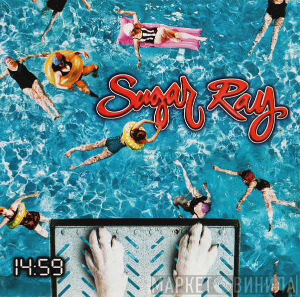 Sugar Ray  - 14:59