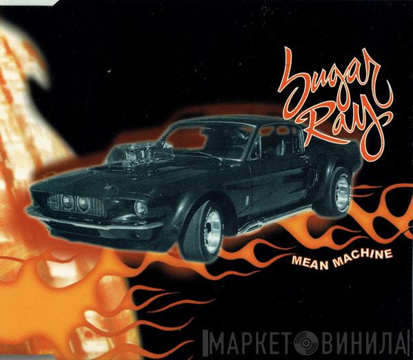 Sugar Ray  - Mean Machine