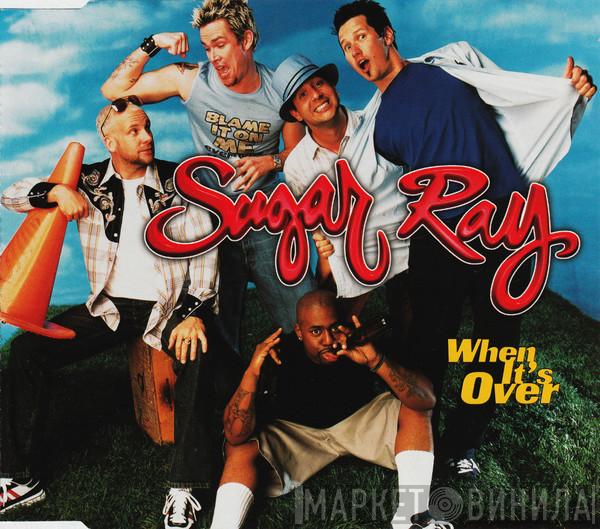 Sugar Ray  - When It's Over