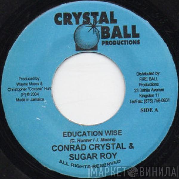 Sugar Roy, Conrad Crystal - Education Wise