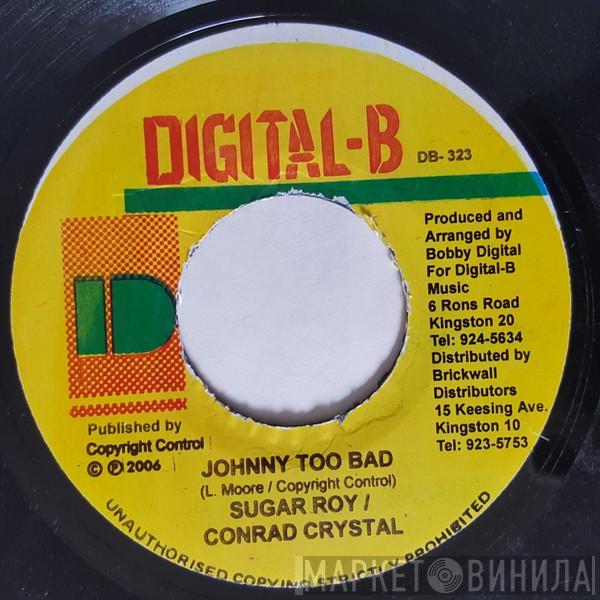 Sugar Roy, Conrad Crystal - Johnny Too Bad