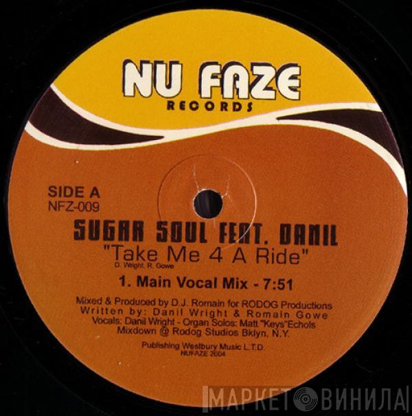 Sugar Soul , Danil Wright - Take Me 4 A Ride