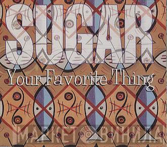 Sugar  - Your Favorite Thing