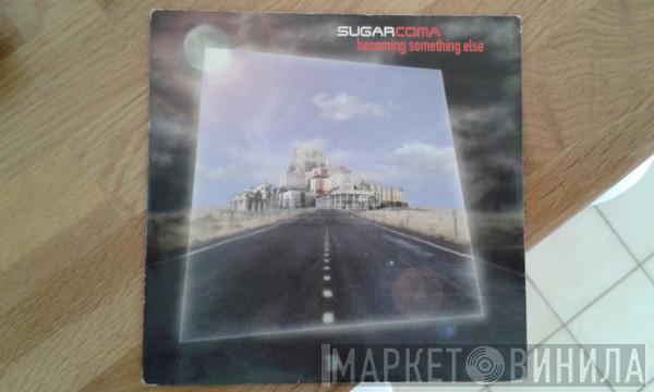 Sugarcoma - Becoming Something Else