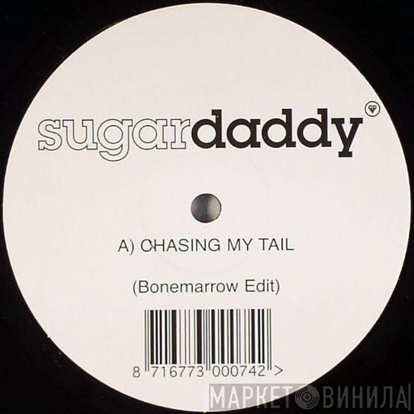 Sugardaddy - Chasing My Tail / Love On The Attack