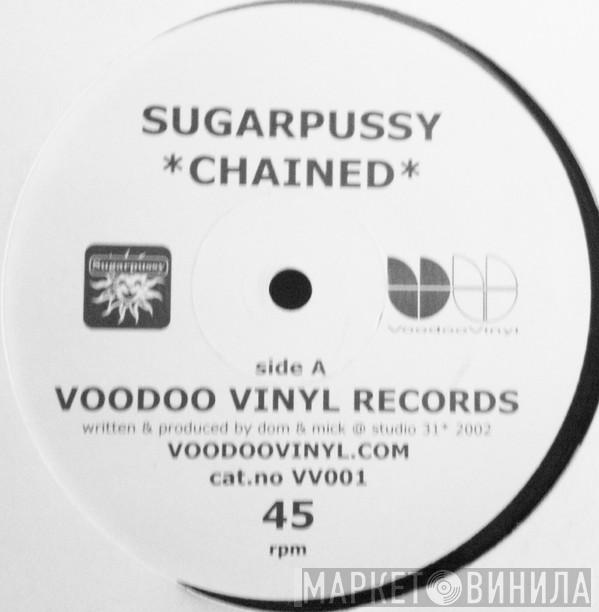 Sugarpussy - Chained / Like Getting High