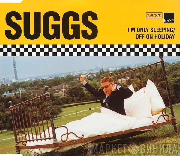 Suggs - I'm Only Sleeping / Off On Holiday