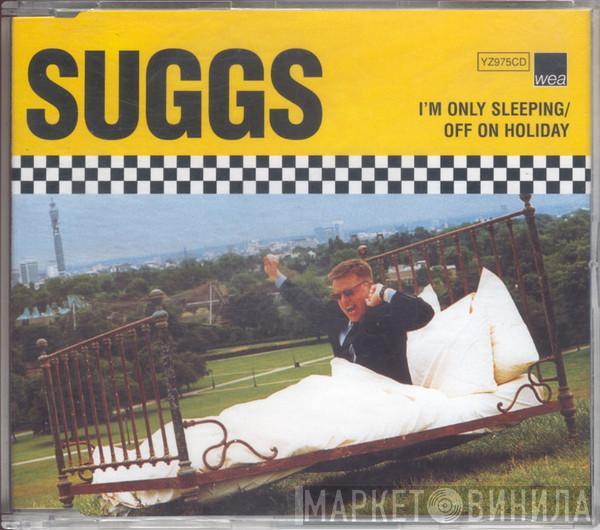Suggs - I'm Only Sleeping / Off On Holiday