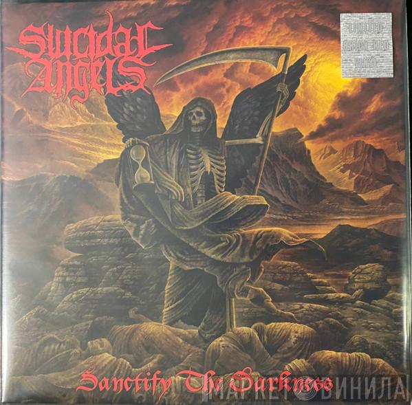 Suicidal Angels - Sanctify The Darkness