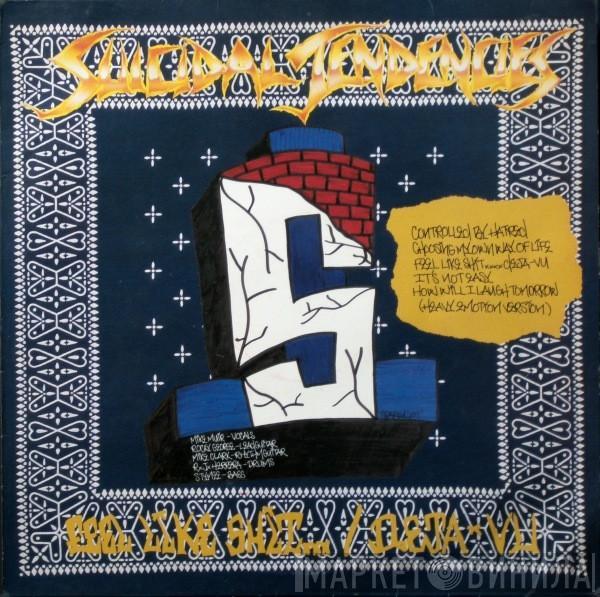 Suicidal Tendencies - Controlled By Hatred / Feel Like Shit... Deja-Vu