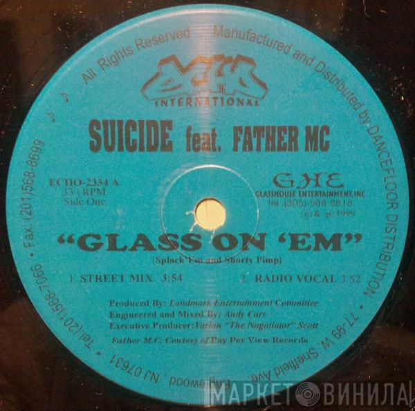 Suicide , Father MC - Glass On 'Em