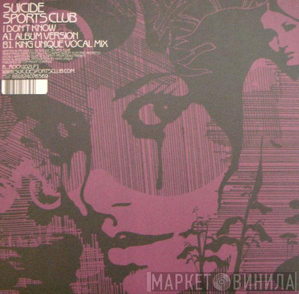 Suicide Sports Club - I Don't Know