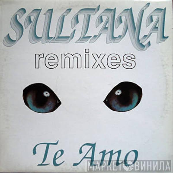 Sultana - Te Amo (Remix)