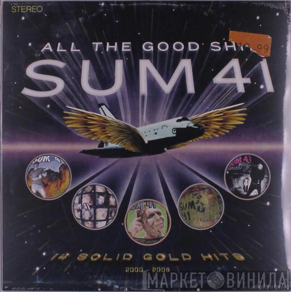 Sum 41 - All The Good Sh** (14 Solid Gold Hits 2000 - 2008)