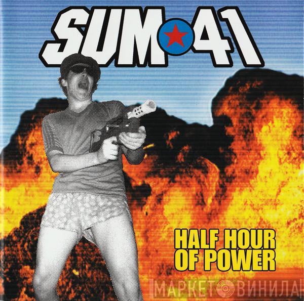  Sum 41  - Half Hour Of Power
