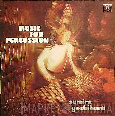 Sumire Yoshihara - Music For Percussion