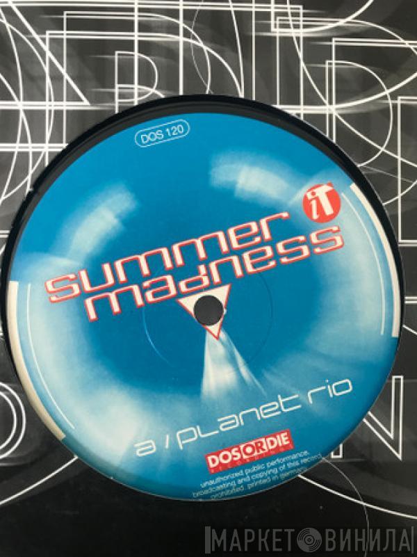  Summer Madness  - Planet Rio