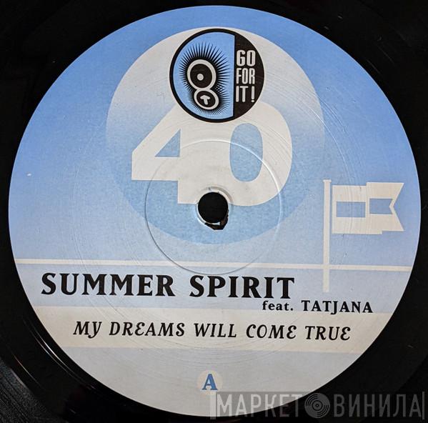 Summer Spirit, Tatjana  - My Dreams Will Come True