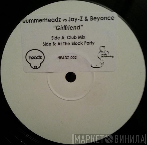Summerheadz, Jay-Z, Beyoncé - Girlfriend