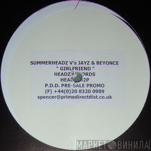 Summerheadz, Jay-Z, Beyoncé - Girlfriend