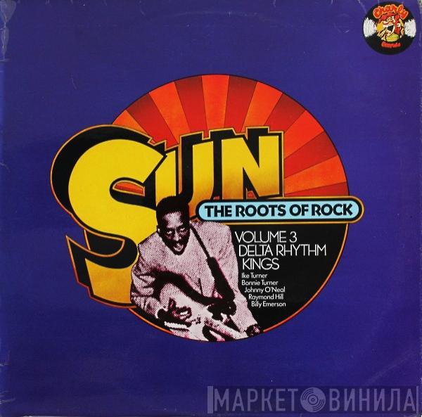  - Sun: The Roots Of Rock: Volume 3: Delta Rhythm Kings