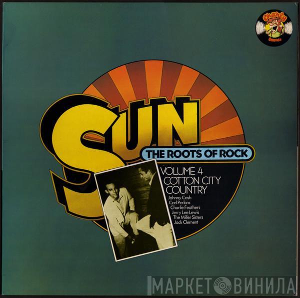  - Sun: The Roots Of Rock: Volume 4: Cotton City Country