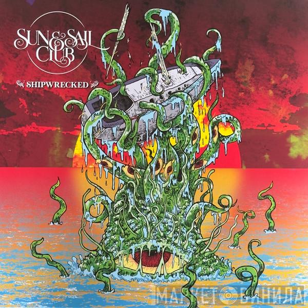 Sun And Sail Club - Shipwrecked