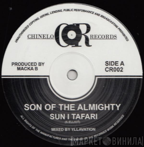 Sun I Tafari, Macka B - Son Of The Almighty / Bad To Your Own