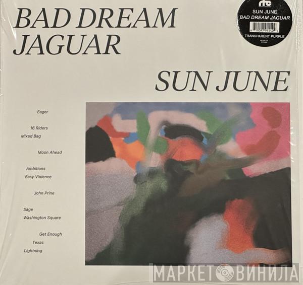  Sun June  - Bad Dream Jaguar