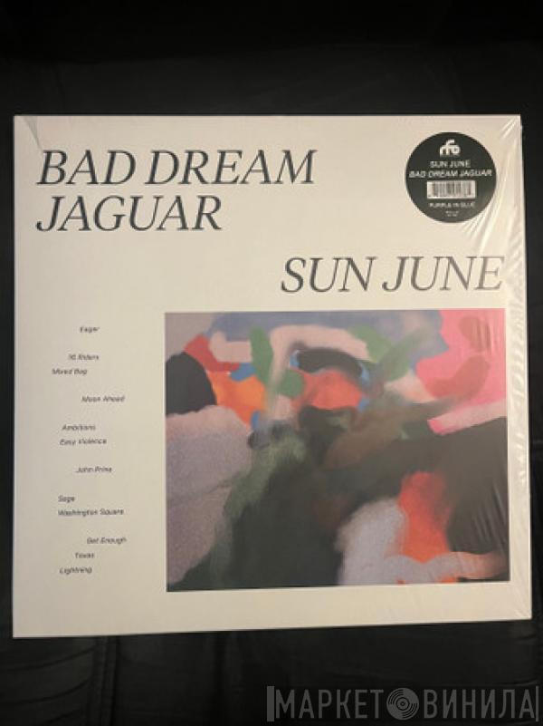 Sun June - Bad Dream Jaguar