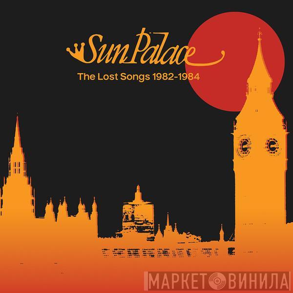 Sun Palace - The Lost Songs 1982-1984