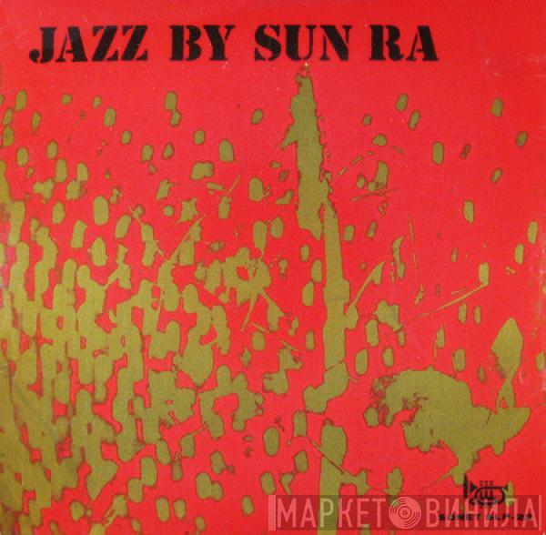  Sun Ra  - Jazz By Sun Ra