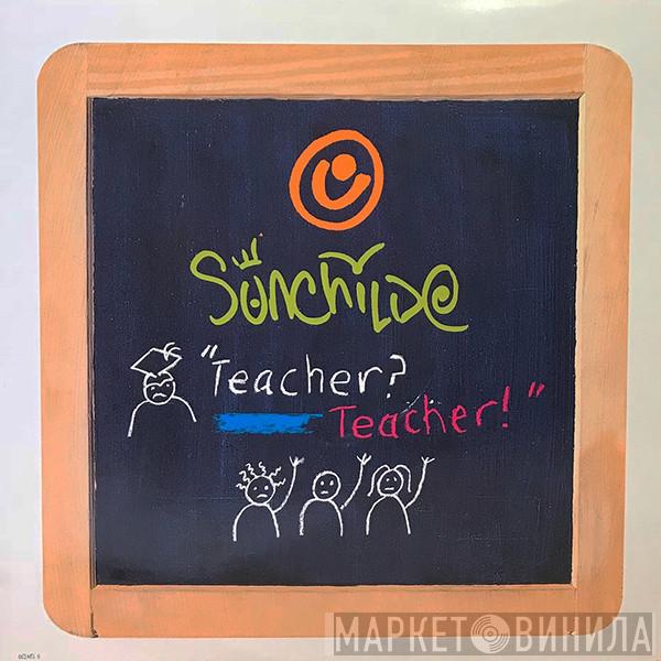 Sunchilde - Teacher Teacher