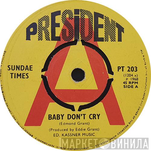 Sundae Times - Baby Don't Cry
