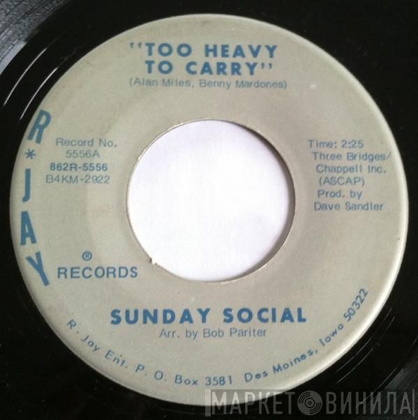 Sunday Social - Too Heavy To Carry / Soul Break