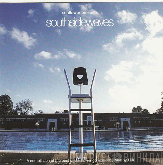  - Sunflower Presents Southsidewaves